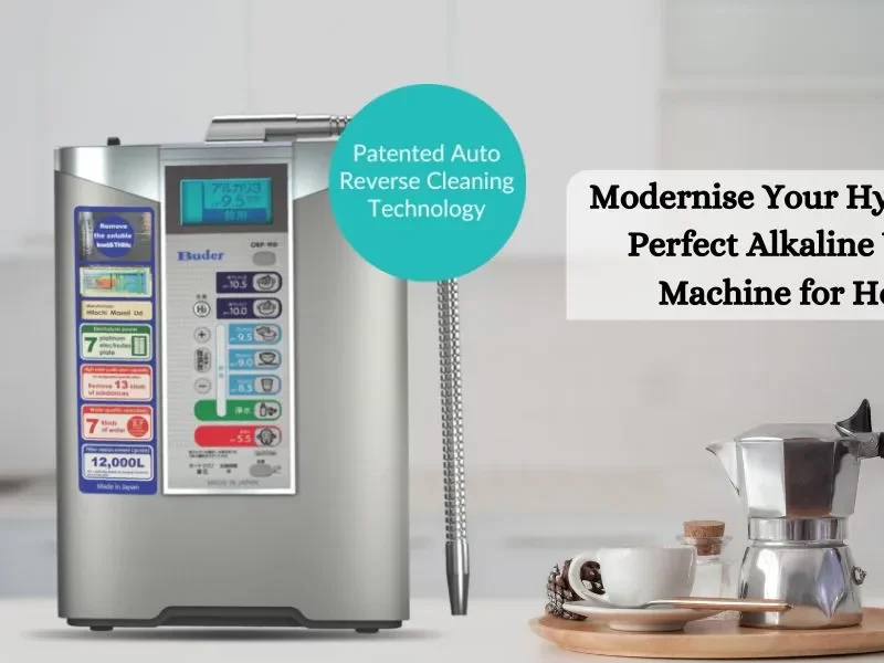 Modernise Your Hydration: Perfect Alkaline Water Machine for Home